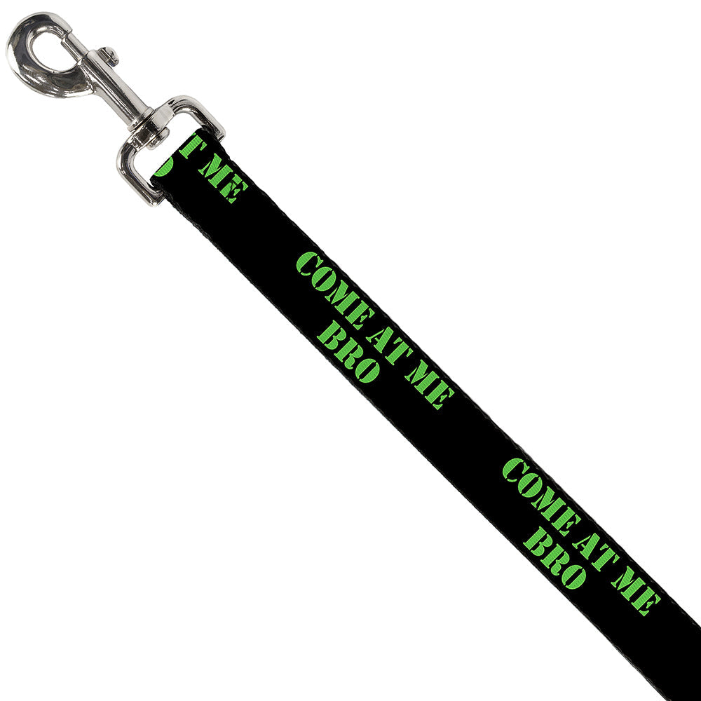 Dog Leash - COME AT ME-BRO Black/Green Stencil