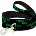 Load image into Gallery viewer, Dog Leash - COME AT ME-BRO Black/Green Stencil

