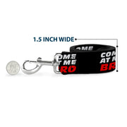 Dog Leash - COME-AT ME-BRO Black/White/Red
