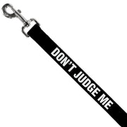 Dog Leash - DON'T JUDGE ME Black/White