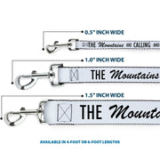 Dog Leash - THE MOUNTAINS ARE CALLING AND I MUST GO/Mountains Outline White/Black