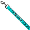 Load image into Gallery viewer, Dog Leash - THE MOUNTAINS ARE CALLING AND I MUST GO/Mountains Outline2 Teal/White/Black
