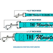 Dog Leash - THE MOUNTAINS ARE CALLING AND I MUST GO/Mountains Outline2 Teal/White/Black