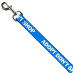 Dog Leash - Pet Quote ADOPT DON'T SHOP Blue/White