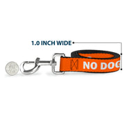 Dog Leash - Pet Quote NO DOGS Orange/White