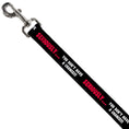 Load image into Gallery viewer, Dog Leash - SERIOUSLYâ€¦YOU DON'T HAVE A CHANCE Black/Red/White
