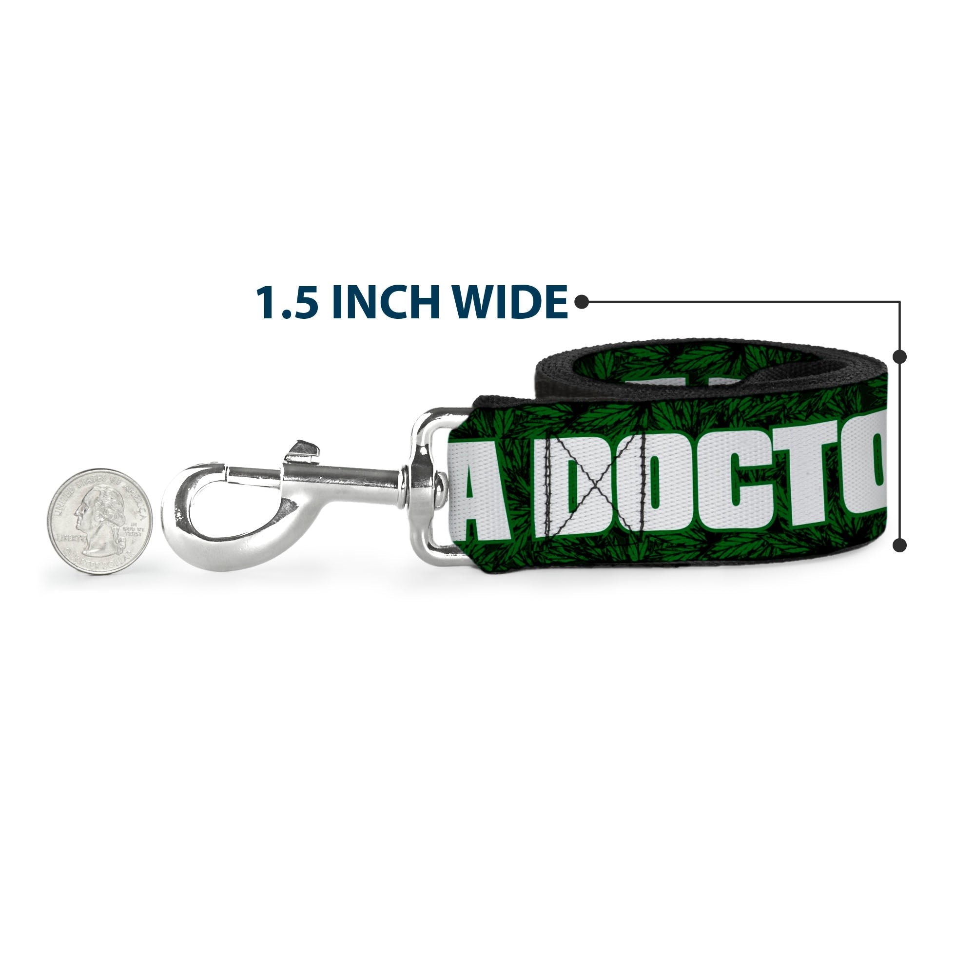 Buckle-Down Dog Leash - TRUST ME I'M A DOCTOR/Marijuana Haze Leag Greens/White