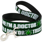 Buckle-Down Dog Leash - TRUST ME I'M A DOCTOR/Marijuana Haze Leag Greens/White