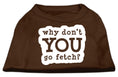 Load image into Gallery viewer, Pet Dog & Cat Shirt Screen Printed, "Why Don't You Go Fetch?"
