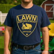 Lawn Enforcement Officer T-Shirt, Funny Badge Style Navy and Black Tee for Lawn Mower Gardener Dad 