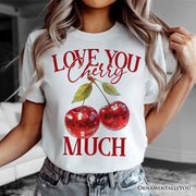 Love You Cherry Much T-Shirt, Retro Disco White Tee for Fun Women 