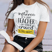 The Influence of a Great Teacher T-Shirt, Appreciation White Tee for Educators and Teacher 