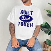 Built Dad Tough T-Shirt, White Tee for Strong Fathers 