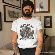 Don't Be a Sasquatch Funny T-Shirt, Retro Bigfoot White and Natural Tee for Outdoor and Camping Dads 