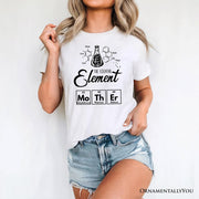 The Essential Element Mother T-Shirt, Science White Tee for Smart and Loving Moms 