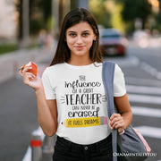 The Influence of a Great Teacher T-Shirt, Appreciation White Tee for Educators and Teacher 