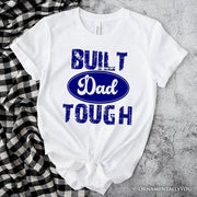 Built Dad Tough T-Shirt, White Tee for Strong Fathers 