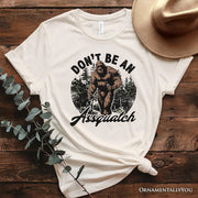 Don't Be a Sasquatch Funny T-Shirt, Retro Bigfoot White and Natural Tee for Outdoor and Camping Dads 