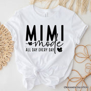 Mimi Mode T-Shirt, All Day Every Day White and Black Tee Gift for Grandma 