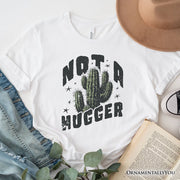 Not a Hugger T-Shirt With Cactus, Funny Retro White and Natural Tee for Sarcastic Girls 