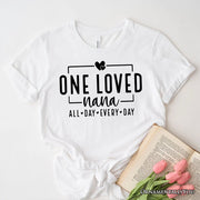One Loved Nana T-Shirt, All Day Every Day White and Black Tee Gift for Grandma 