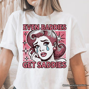 Even Baddies Get Saddies T-Shirt, Retro Crying Girl Pop Art White Tee for Stylish and Emotional Women 