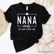 Nana Mode T-Shirt, All Day Every Day White and Black Tee Gift for Grandma 