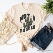 Not a Hugger T-Shirt With Cactus, Funny Retro White and Natural Tee for Sarcastic Girls 