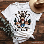 You've Just Buttered Your Last Biscuit T-Shirt, Cute Cowboy Cat Western Retro White and Natural Tee for Country Style Lovers 