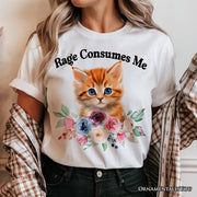 Rage Consumes Me Kitten T-Shirt, Floral White and Natural Tee for Sarcastic Cat Lovers 