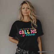 My Favorite People Call Me Nana T-Shirt, Black Casual Tee for Fun and Proud Grandmothers 