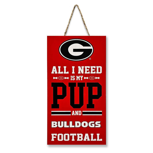 Georgia "All I Need Is My Pup And Football" Sign