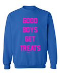 Load image into Gallery viewer, Good Boys Get Treats Pink Font Crewneck Sweatshirt | Ultra-Soft Best Gift for Dog Lovers
