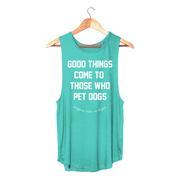 Good Things Come to Those Who Pet Dogs Tank | Gift for Dog Moms