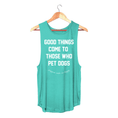 Load image into Gallery viewer, Good Things Come to Those Who Pet Dogs Tank | Gift for Dog Moms

