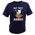 Load image into Gallery viewer, "But First Ramen" T-Shirt 
