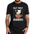 Load image into Gallery viewer, "But First Ramen" T-Shirt 
