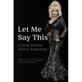 Load image into Gallery viewer, Let Me Say This: A Dolly Parton Poetry Anthology - Paperback
