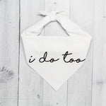 I Do Too Dog Wedding Bandana