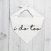 I Do Too Dog Wedding Bandana