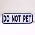 Load image into Gallery viewer, Do Not Pet 2x6 Patch
