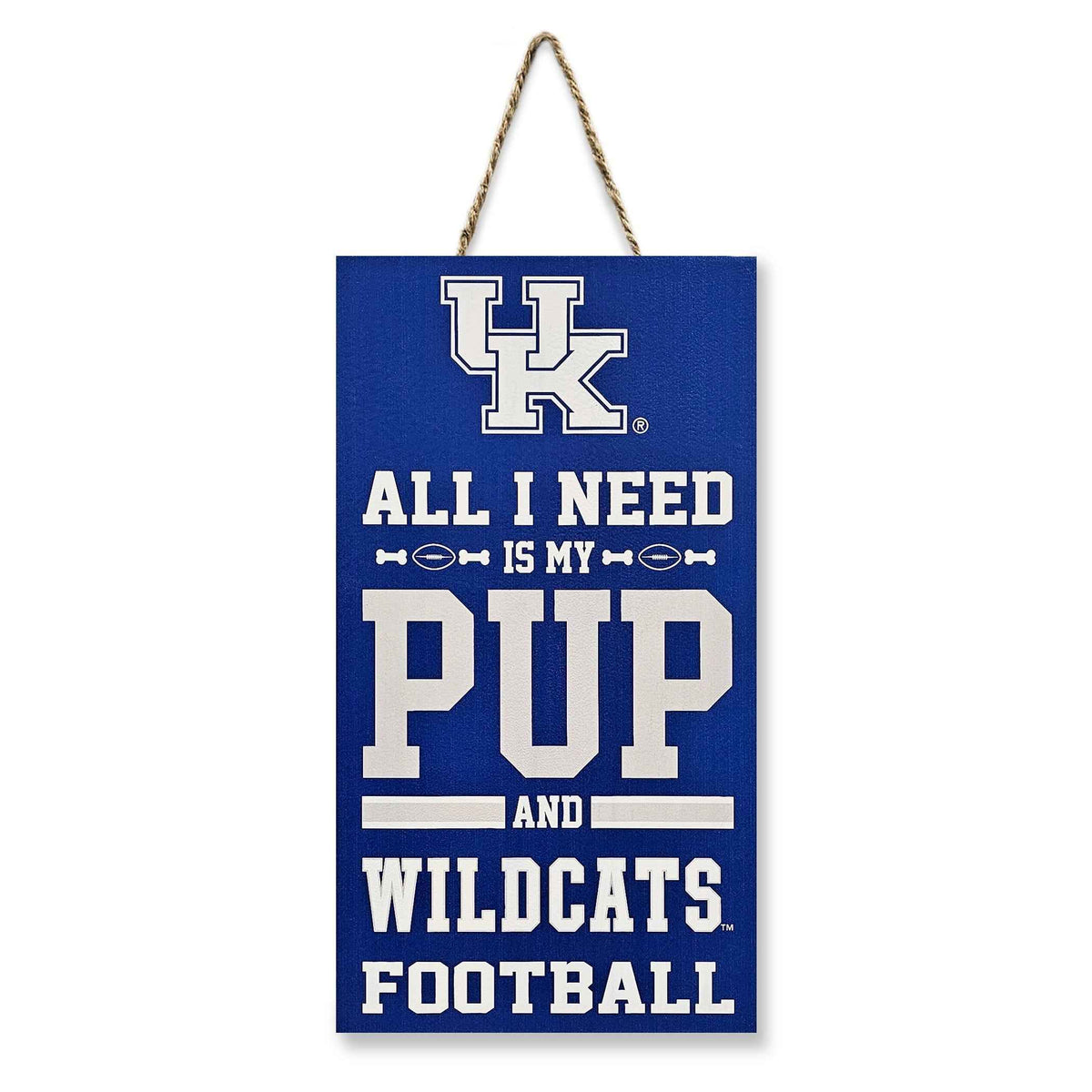Kentucky "All I Need Is My Pup And Football" Sign