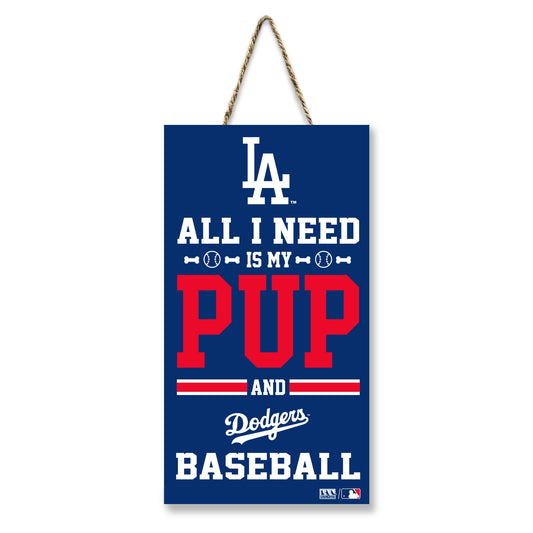 Los Angeles Dodgers "All I Need Is My Pup And Baseball" Sign