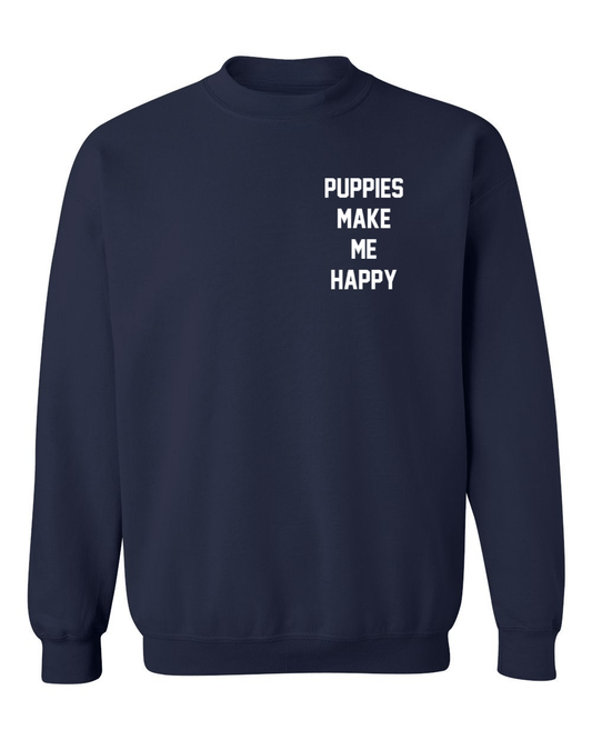 Motto Puppies Make Me Happy Uni-Sex Sweatshirt | Small Chest Print | Made in USA Best Gift