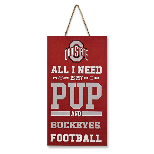 Ohio State "All I Need Is My Pup And Football" Sign