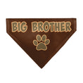 Load image into Gallery viewer, Pet Bandana - BIG BROTHER Text and Paw Browns
