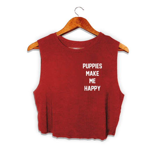 Puppies Make Me Happy Motto Crop Top | Present for Dog Lovers