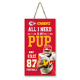 Load image into Gallery viewer, Travis Kelce (Kcc) "All I Need Is My Pup And Football" Sign
