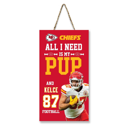 Travis Kelce (Kcc) "All I Need Is My Pup And Football" Sign