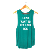 I Just Want to Pet Your Dog  | Women's Sleeveless | Made in USA